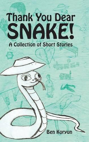Cover image for Thank You Dear Snake!: A Collection of Short Stories