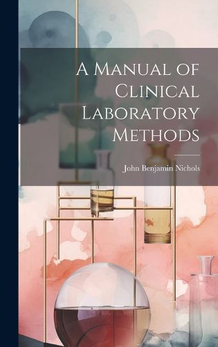 Cover image for A Manual of Clinical Laboratory Methods