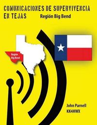 Cover image for Comunicaciones de supervivencia en Tejas: Region Big Bend