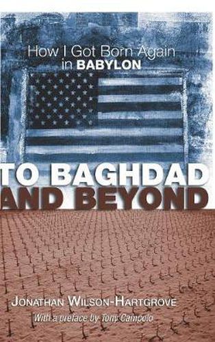 To Baghdad and Beyond: How I Got Born Again in Babylon