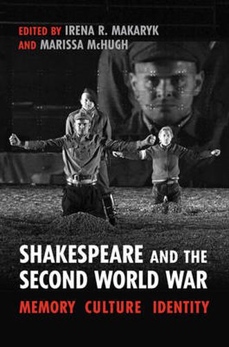 Cover image for Shakespeare and the Second World War: Memory, Culture, Identity