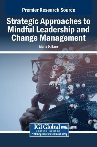 Cover image for Strategic Approaches to Mindful Leadership and Change Management