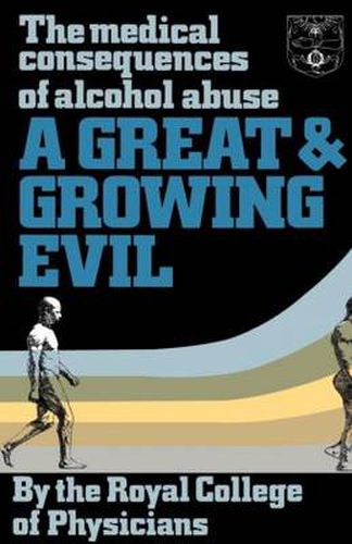 Cover image for A Great and Growing Evil?: The Medical Effects of Alcohol