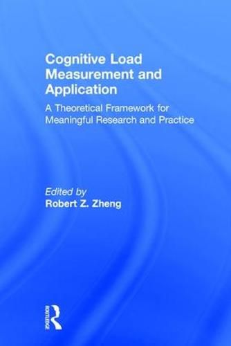 Cover image for Cognitive Load Measurement and Application: A Theoretical Framework for Meaningful Research and Practice