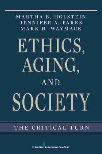 Cover image for Ethics, Aging and Society: The Critical Turn