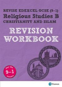 Cover image for Pearson REVISE Edexcel GCSE (9-1) Religious Studies, Christianity & Islam Revision Workbook: for home learning, 2022 and 2023 assessments and exams