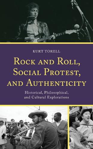 Cover image for Rock and Roll, Social Protest, and Authenticity: Historical, Philosophical, and Cultural Explorations