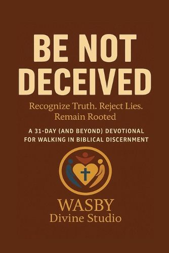 Cover image for Be Not Deceived