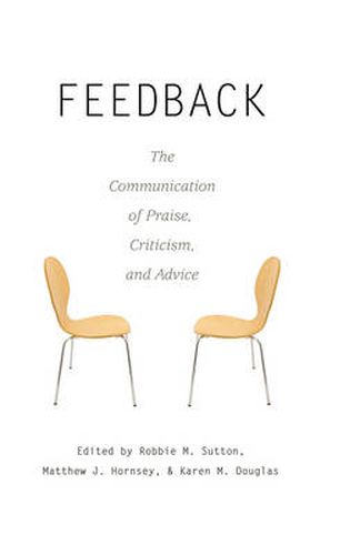 Feedback: The Communication of Praise, Criticism, and Advice