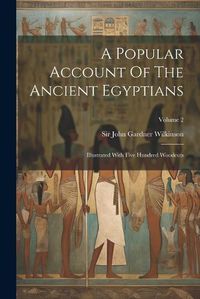 Cover image for A Popular Account Of The Ancient Egyptians