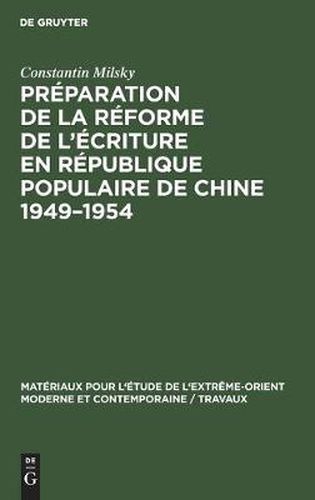 Cover image for Preparation de la Reforme de l'Ecriture En Republique Populaire de Chine 1949-1954