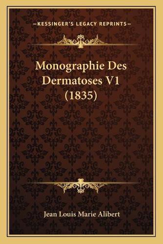 Monographie Des Dermatoses V1 (1835)