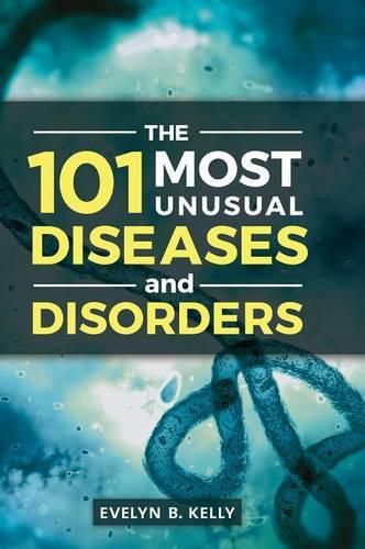 Cover image for The 101 Most Unusual Diseases and Disorders