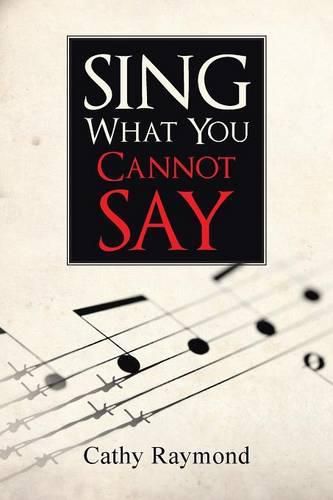 Cover image for Sing What You Cannot Say