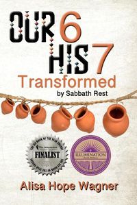 Cover image for Our 6 His 7: Transformed by Sabbath Rest