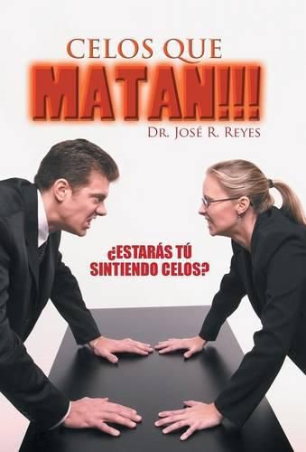 Cover image for Celos que matan!!!: ?Estaras tu sintiendo celos?