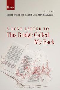 Cover image for A Love Letter to This Bridge Called My Back