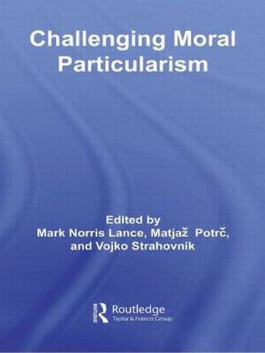 Cover image for Challenging Moral Particularism