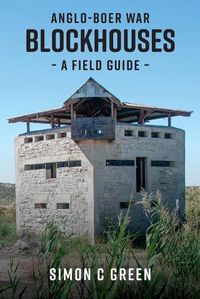 Cover image for Anglo-Boer War Blockhouses: A Field Guide