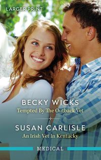 Cover image for Tempted By The Outback Vet/An Irish Vet In Kentucky