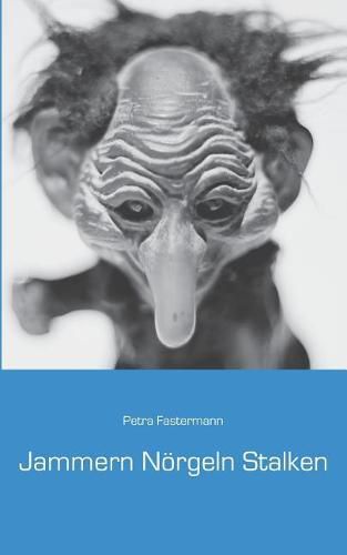 Cover image for Jammern Noergeln Stalken