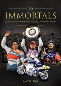 Cover image for The Immortals of Australian Motorcycle Racing: The World Champs