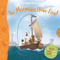 Cover image for The Moomins Have Fun! A Push, Pull and Slide Book