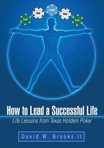 Cover image for How to Lead a Successful Life: Life Lessons from Texas Holdem Poker