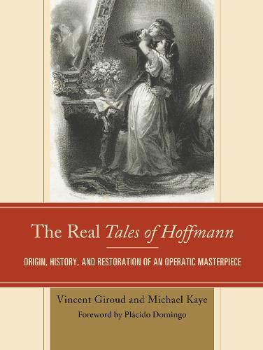 The Real Tales of Hoffmann: Origin, History, and Restoration of an Operatic Masterpiece