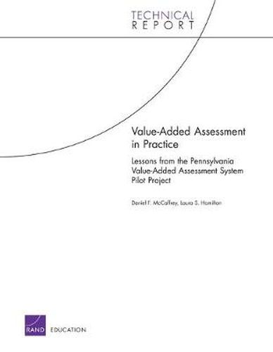 Cover image for Value-added Assessment in Practice: Lessons from the Pennsylvania Value-Added Assessment System Pilot Project