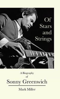 Cover image for Of Stars and Strings: A Biography of Sonny Greenwich