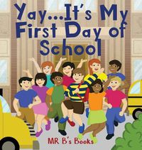 Cover image for Yay... It's My First Day of School