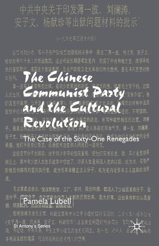 Cover image for The Chinese Communist Party During the Cultural Revolution: The Case of the Sixty-One Renegades