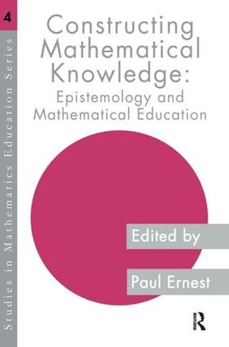 Cover image for Constructing Mathematical Knowledge: Epistemology and Mathematics Education