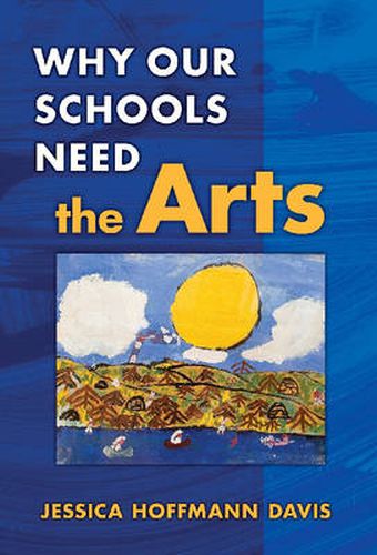 Cover image for Why Our Schools Need the Arts