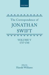 Cover image for The Correspondence of Jonathan Swift, Volume V: 1737-1745