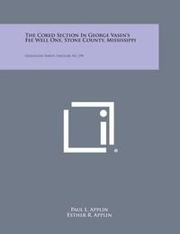 Cover image for The Cored Section in George Vasen's Fee Well One, Stone County, Mississippi: Geological Survey Circular, No. 298