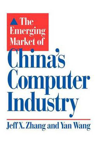 Cover image for The Emerging Market of China's Computer Industry