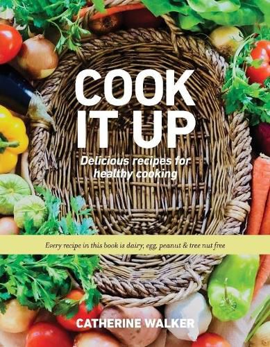 Cover image for Cook It Up: Delicious Recipes for Healthy Cooking