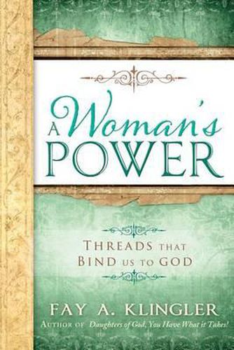 Cover image for A Woman's Power: Threads That Bind Us to God