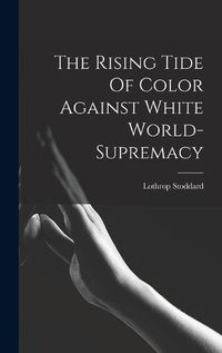 Cover image for The Rising Tide Of Color Against White World-supremacy