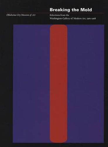 Breaking the Mold: Selections from the Washington Gallery of Modern Art, 1961-1968