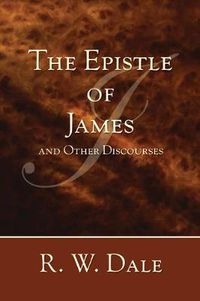 Cover image for The Epistle of James and Other Discourses