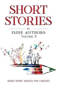 Cover image for Short Stories by Indie Authors Volume 2