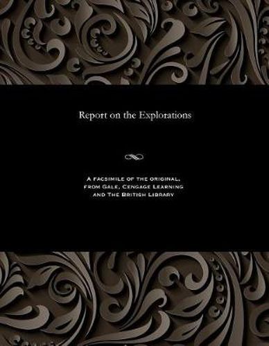 Report on the Explorations