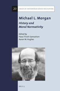 Cover image for Michael L. Morgan: History and Moral Normativity