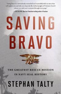 Cover image for Saving Bravo: The Greatest Rescue Mission in Navy SEAL History