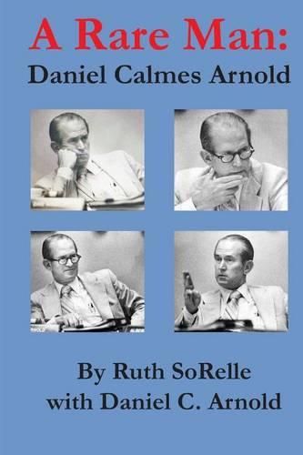 Cover image for A Rare Man: Daniel Calmes Arnold