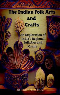 Cover image for The Indian Folk Arts and Crafts