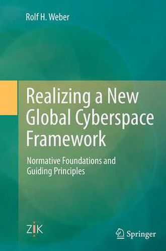 Cover image for Realizing a New Global Cyberspace Framework: Normative Foundations and Guiding Principles